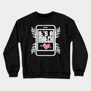 It's A Match - Smartphone Crewneck Sweatshirt